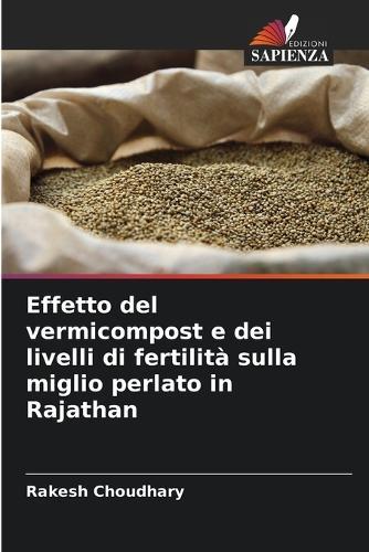 Effetto del vermicompost e dei livelli di fertilità sulla miglio perlato in Rajathan