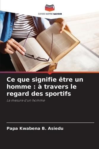 Ce que signifie être un homme: à travers le regard des sportifs
