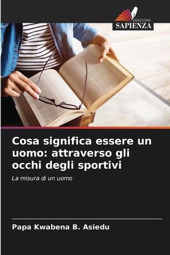 Cosa significa essere un uomo: attraverso gli occhi degli sportivi