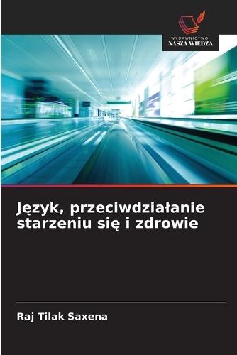 J&#281;zyk, przeciwdzialanie starzeniu si&#281; i zdrowie