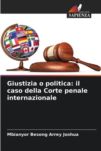 Giustizia o politica: il caso della Corte penale internazionale