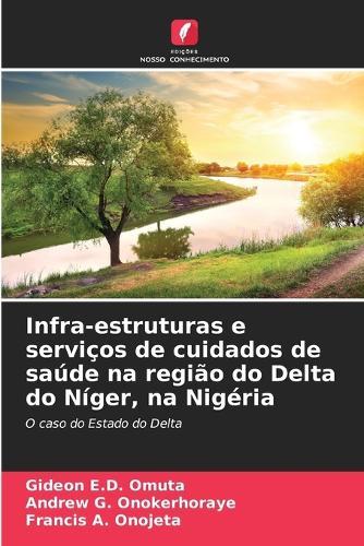 Infra-estruturas e serviços de cuidados de saúde na região do Delta do Níger, na Nigéria