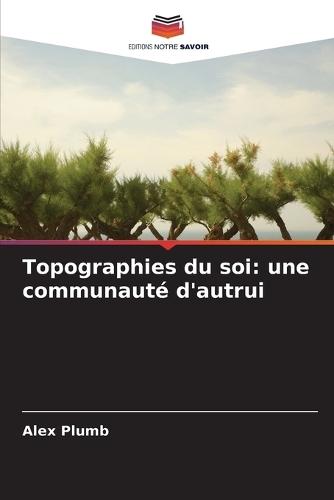 Topographies du soi: une communauté d'autrui
