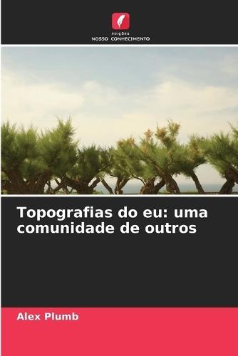 Topografias do eu: uma comunidade de outros