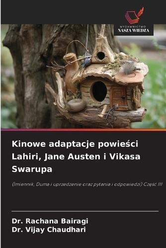 Kinowe adaptacje powieści Lahiri, Jane Austen i Vikasa Swarupa