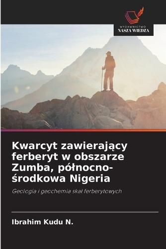 Kwarcyt zawierający ferberyt w obszarze Zumba, pólnocno-środkowa Nigeria
