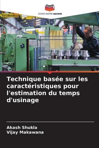 Technique basée sur les caractéristiques pour l'estimation du temps d'usinage
