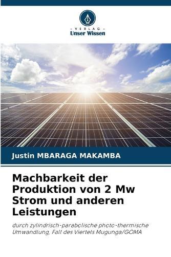 Machbarkeit der Produktion von 2 Mw Strom und anderen Leistungen