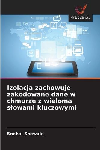 Izolacja zachowuje zakodowane dane w chmurze z wieloma slowami kluczowymi