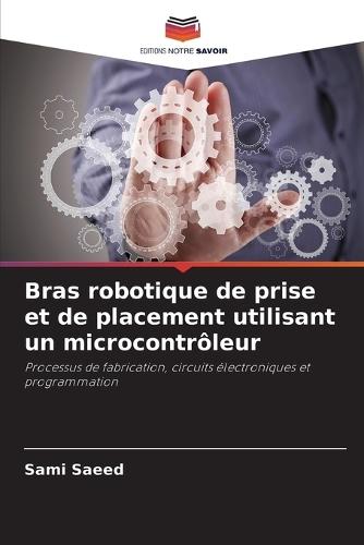 Bras robotique de prise et de placement utilisant un microcontrôleur