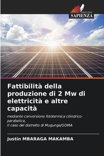 Fattibilità della produzione di 2 Mw di elettricità e altre capacità