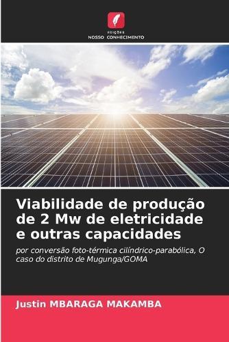 Viabilidade de produção de 2 Mw de eletricidade e outras capacidades