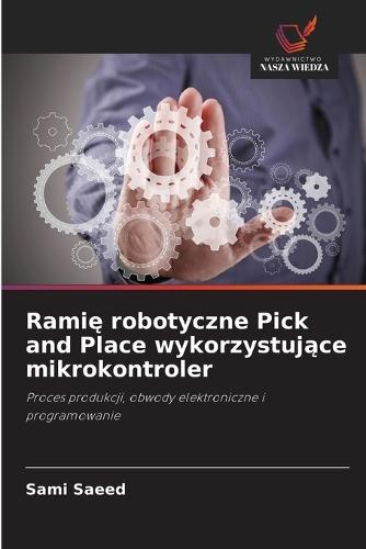 Ramię robotyczne Pick and Place wykorzystujące mikrokontroler
