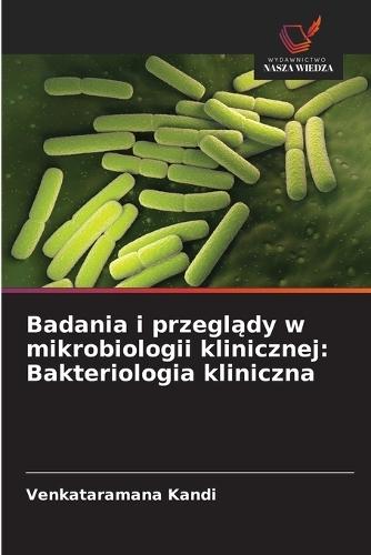 Badania i przeglądy w mikrobiologii klinicznej: Bakteriologia kliniczna