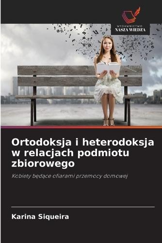 Ortodoksja i heterodoksja w relacjach podmiotu zbiorowego