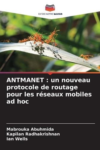 Antmanet: un nouveau protocole de routage pour les réseaux mobiles ad hoc