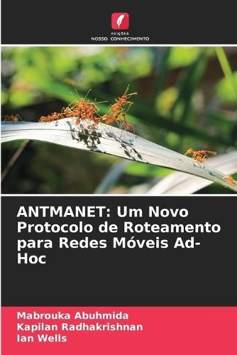 Antmanet: Um Novo Protocolo de Roteamento para Redes Móveis Ad-Hoc