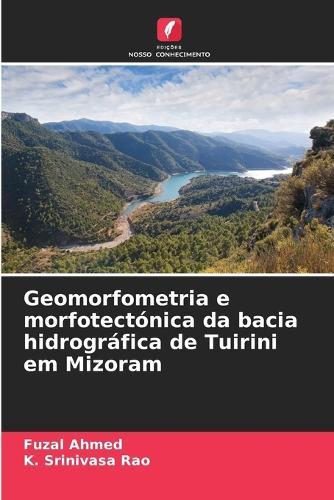 Geomorfometria e morfotectónica da bacia hidrográfica de Tuirini em Mizoram
