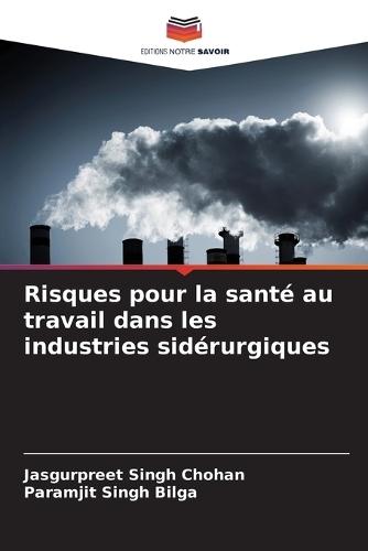 Risques pour la santé au travail dans les industries sidérurgiques