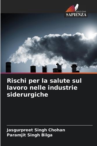 Rischi per la salute sul lavoro nelle industrie siderurgiche