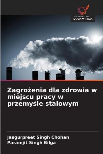Zagrożenia dla zdrowia w miejscu pracy w przemyśle stalowym