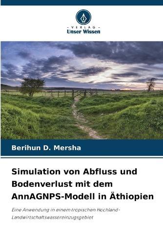 Simulation von Abfluss und Bodenverlust mit dem AnnAGNPS-Modell in Äthiopien