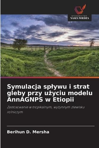 Symulacja splywu i strat gleby przy użyciu modelu AnnAGNPS w Etiopii