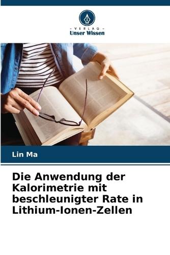 Die Anwendung der Kalorimetrie mit beschleunigter Rate in Lithium-Ionen-Zellen
