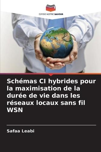 Schémas CI hybrides pour la maximisation de la durée de vie dans les réseaux locaux sans fil WSN
