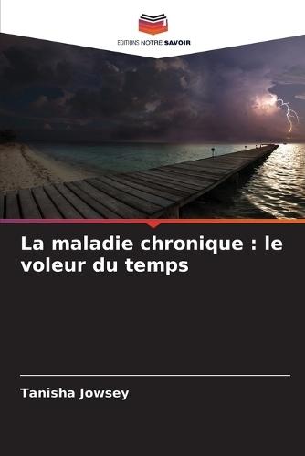 La maladie chronique: le voleur du temps