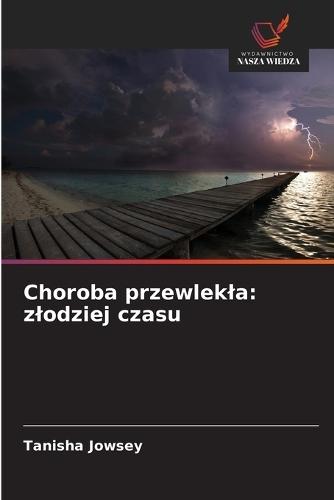 Choroba przewlekla: zlodziej czasu