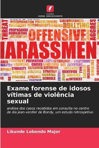 Exame forense de idosos vítimas de violência sexual