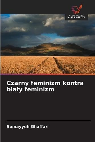 Czarny feminizm kontra bialy feminizm
