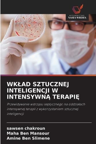 Wklad Sztucznej Inteligencji W IntensywnĄ TerapiĘ