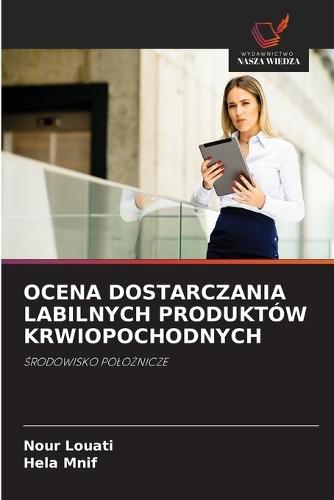Ocena Dostarczania Labilnych Produktów Krwiopochodnych