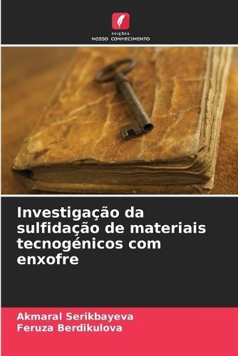 Investigação da sulfidação de materiais tecnogénicos com enxofre
