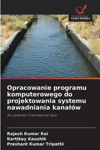 Opracowanie programu komputerowego do projektowania systemu nawadniania kanalów