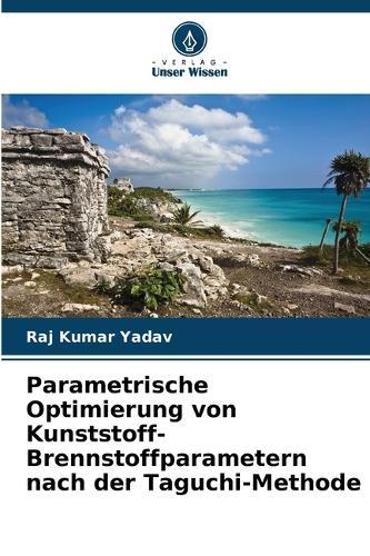 Parametrische Optimierung von Kunststoff-Brennstoffparametern nach der Taguchi-Methode
