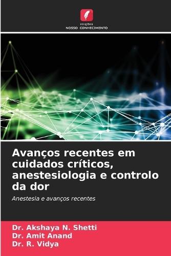 Avanços recentes em cuidados críticos, anestesiologia e controlo da dor