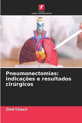 Pneumonectomias: indicações e resultados cirúrgicos
