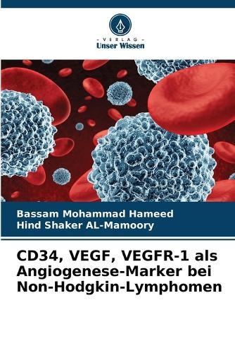 CD34, VEGF, VEGFR-1 als Angiogenese-Marker bei Non-Hodgkin-Lymphomen