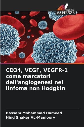 CD34, VEGF, VEGFR-1 come marcatori dell'angiogenesi nel linfoma non Hodgkin