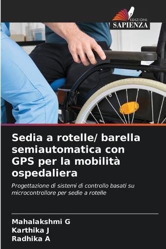 Sedia a rotelle/ barella semiautomatica con GPS per la mobilità ospedaliera