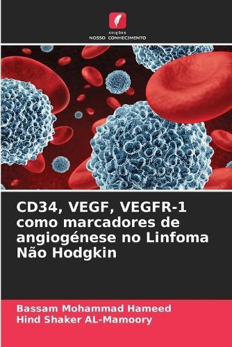 CD34, VEGF, VEGFR-1 como marcadores de angiogénese no Linfoma Não Hodgkin