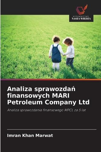 Analiza sprawozdań finansowych MARI Petroleum Company Ltd