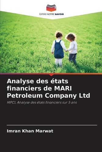 Analyse des états financiers de MARI Petroleum Company Ltd