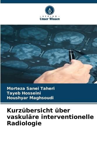 Kurzübersicht über vaskuläre interventionelle Radiologie