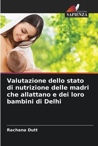 Valutazione dello stato di nutrizione delle madri che allattano e dei loro bambini di Delhi
