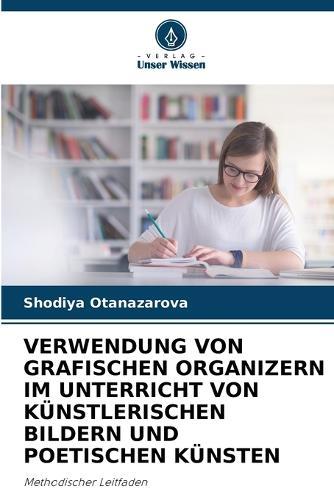 Verwendung Von Grafischen Organizern Im Unterricht Von Künstlerischen Bildern Und Poetischen Künsten