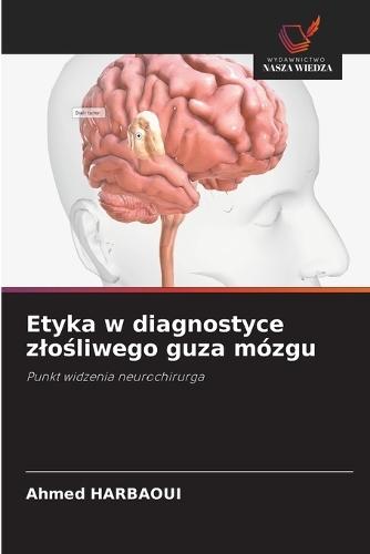 Etyka w diagnostyce zlośliwego guza mózgu